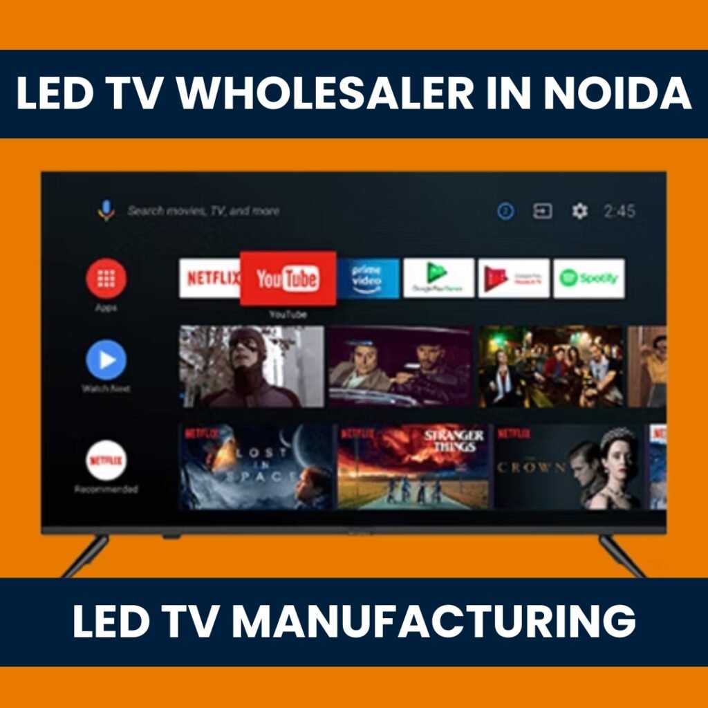 LED TV Wholesaler in Noida & LED TV Manufacturing in India