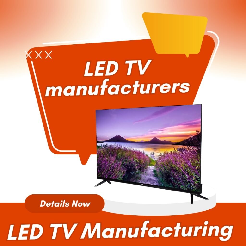 LED TV Manufacturing & LED TV Manufacturers in India